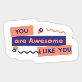 you are awesome i like you keep moving Sticker